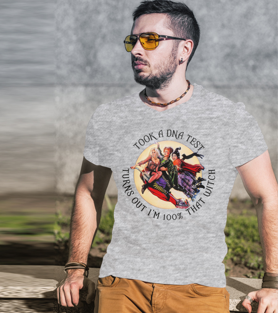 Took A DNA Test Turns Out I'm 100% That Witch T-Shirt