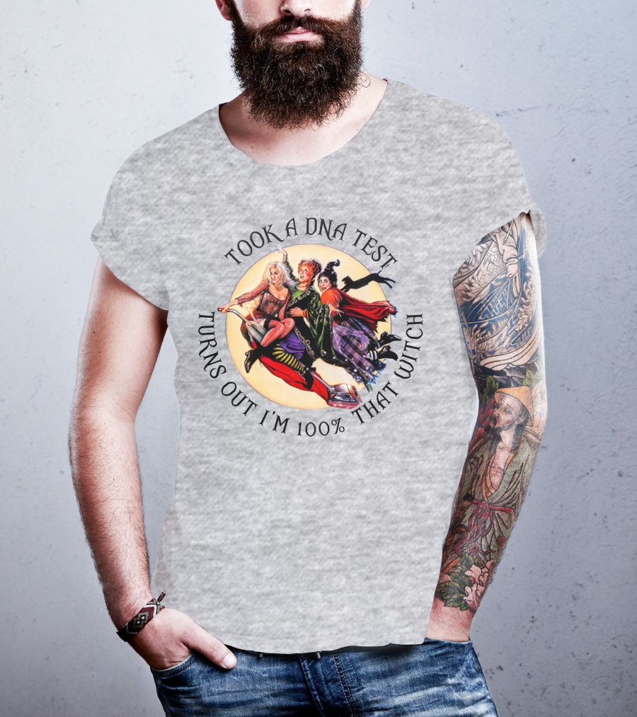 Took A DNA Test Turns Out I'm 100% That Witch T-Shirt