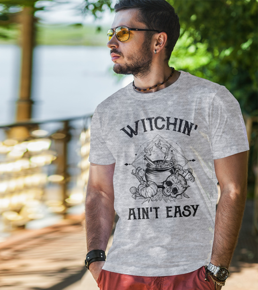 Witchin' Ain't Easy Cauldron Skull Pumpkin Mystical T-Shirt
