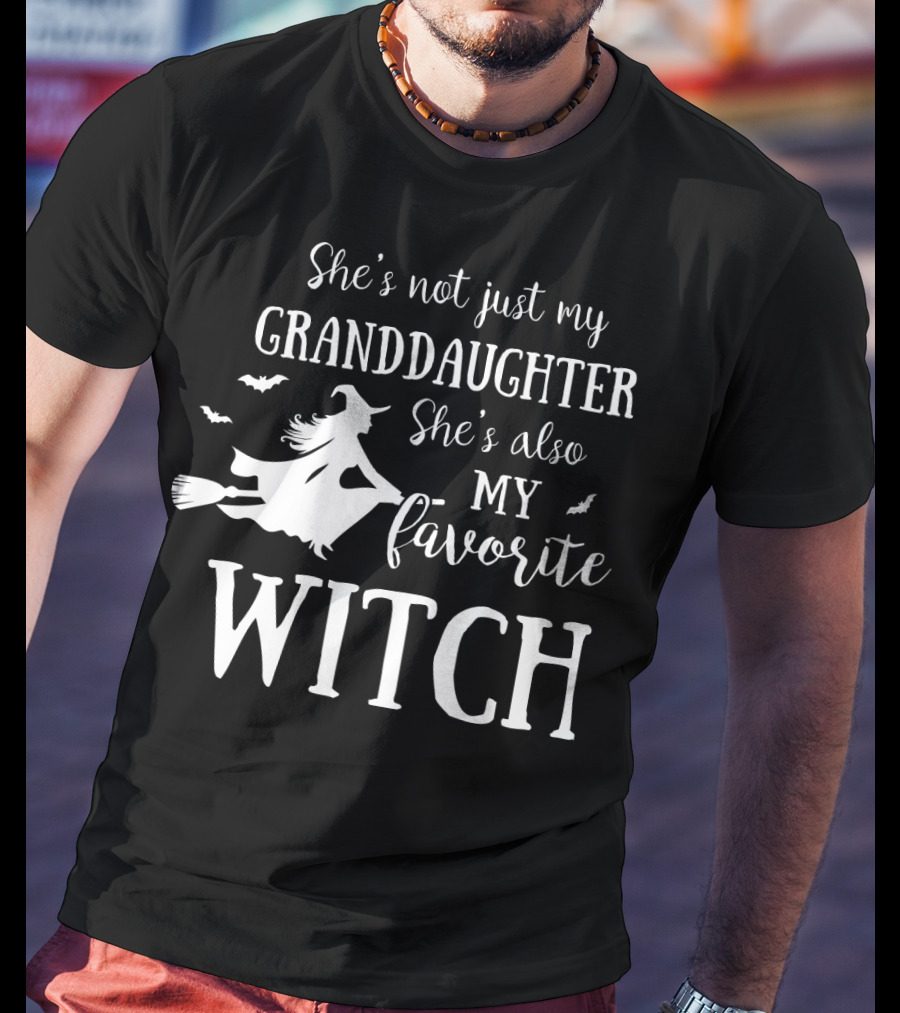 She’s Not Just My Granddaughter She’s Also My Favorite Witch With Flying Witch And Bats T-Shirt