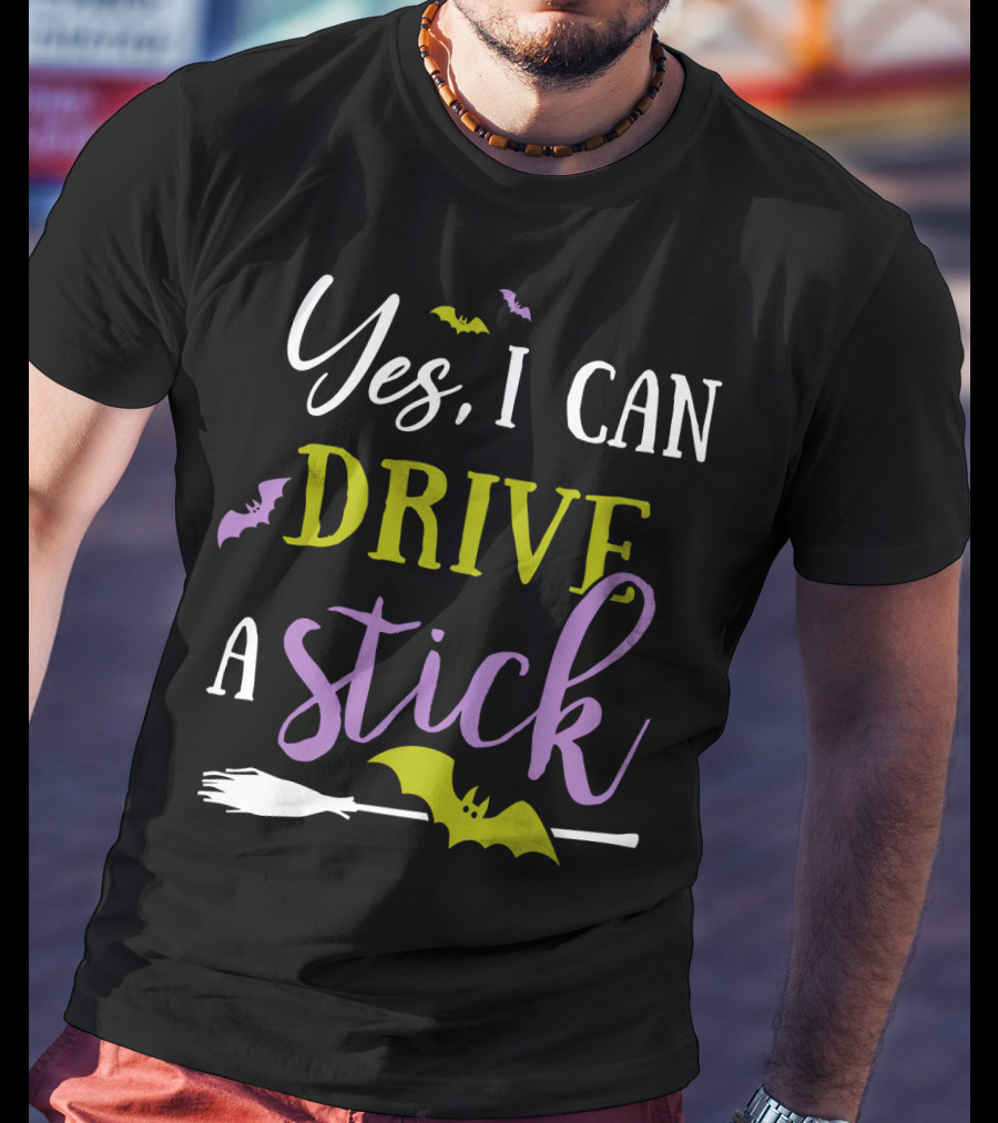 Yes I Can Drive A Stick Halloween Witch Broom And Bats T-Shirt