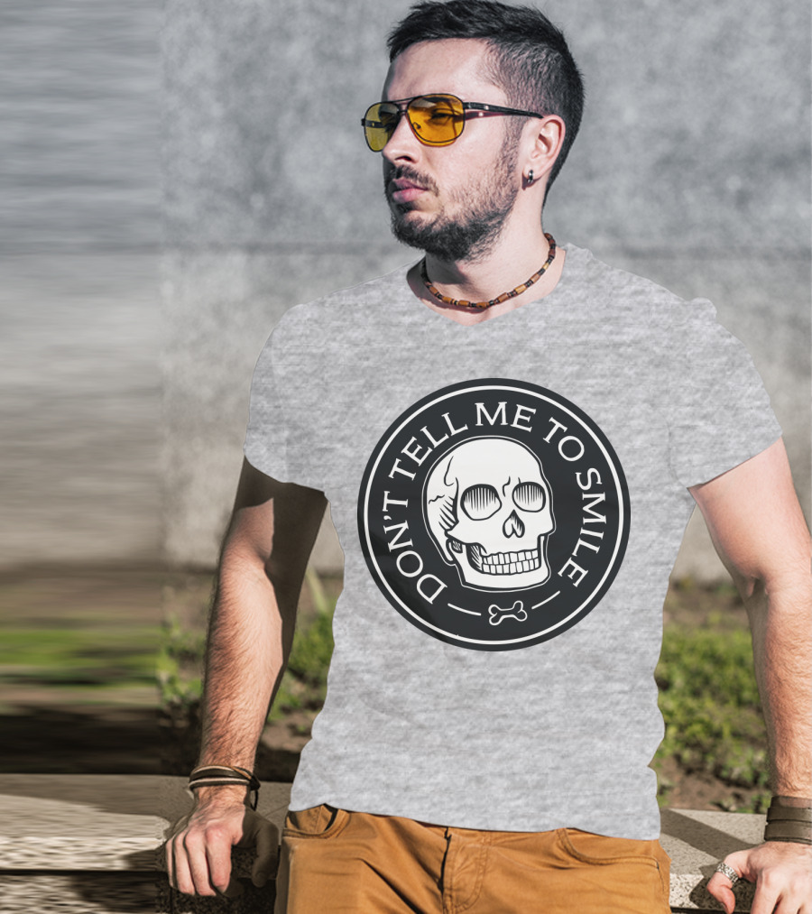 DON'T TELL ME TO SMILE Skull Bone Circle T-Shirt