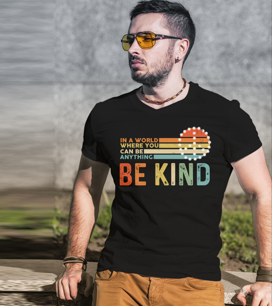 In A World Where You Can Be Anything Be Kind Retro Sunset Stripes T-Shirt