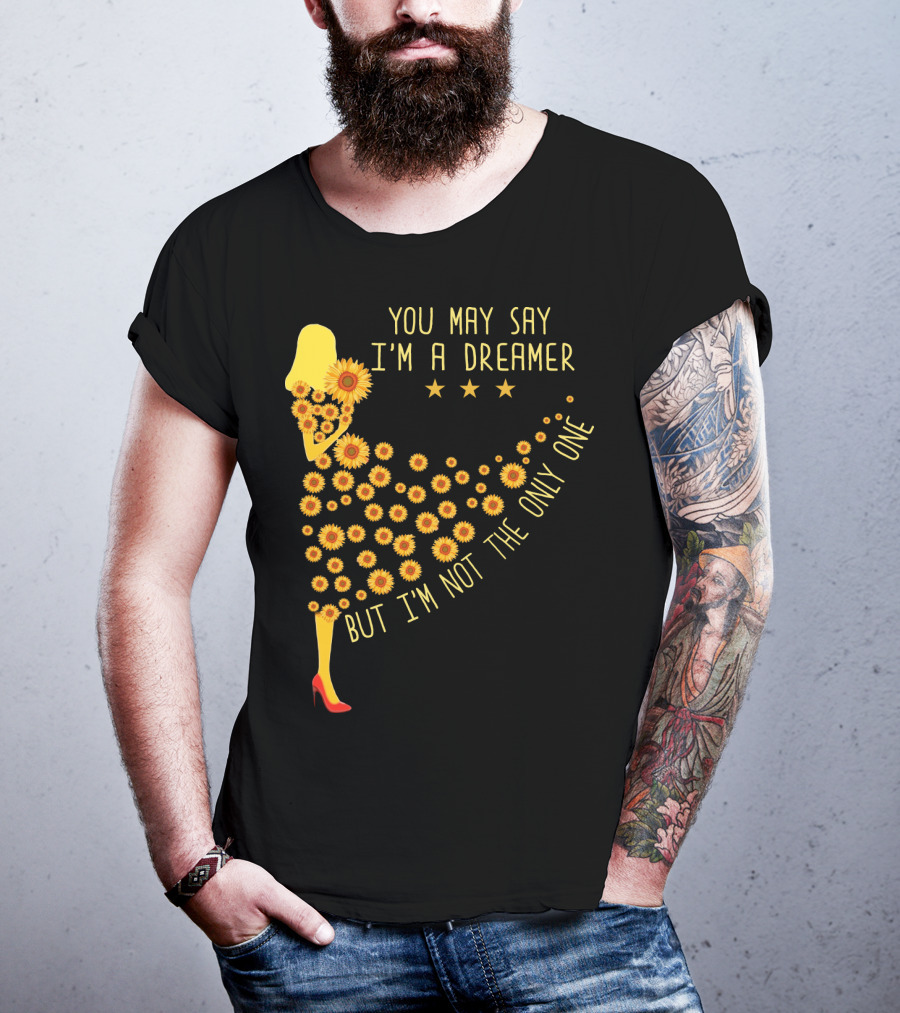 You May Say I'm A Dreamer But I'm Not The Only One Sunflower Dress T-Shirt