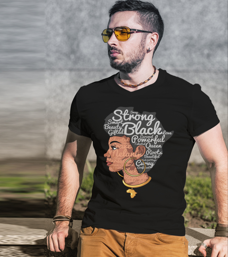 Strong Black Beautiful Powerful Queen Smart Talented Confident Gifted T-Shirt