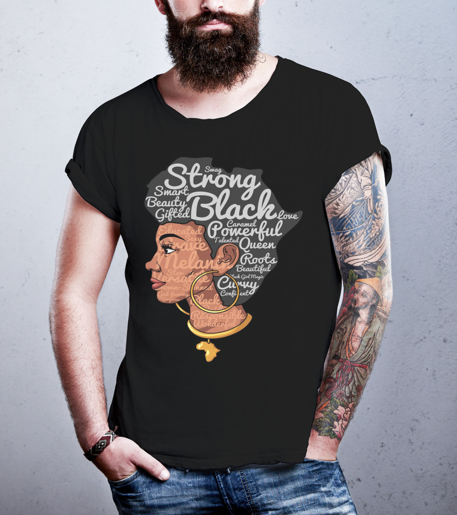 Strong Black Beautiful Powerful Queen Smart Talented Confident Gifted T-Shirt