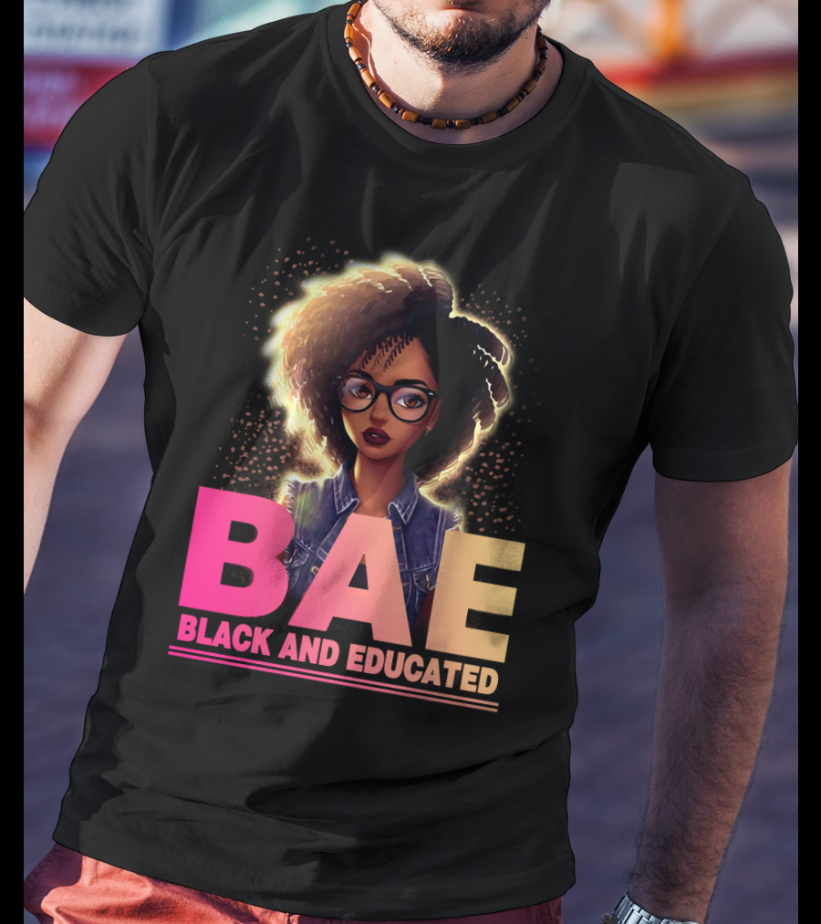 BAE Black And Educated Confident Curly Hair Afro Glasses Bold Empowerment T-Shirt