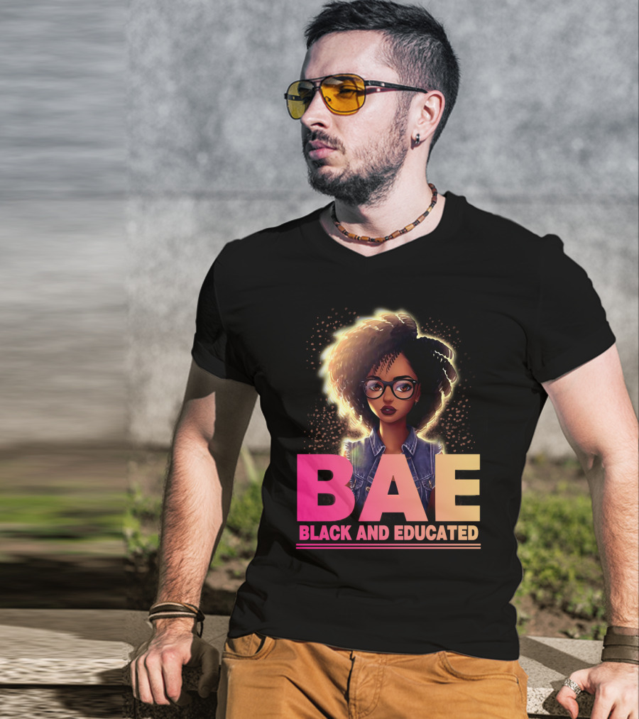 BAE Black And Educated Confident Curly Hair Afro Glasses Bold Empowerment T-Shirt