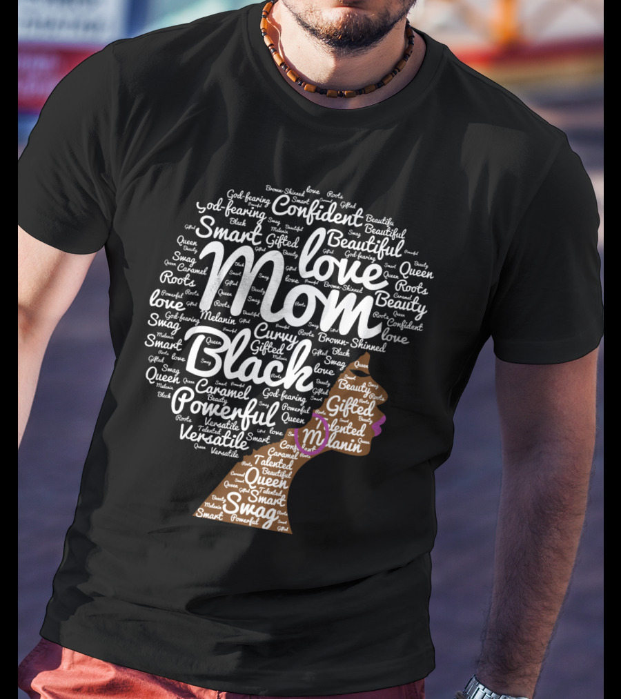 Love Mom Confident Black Queen Gifted Beautiful Smart Powerful T-Shirt