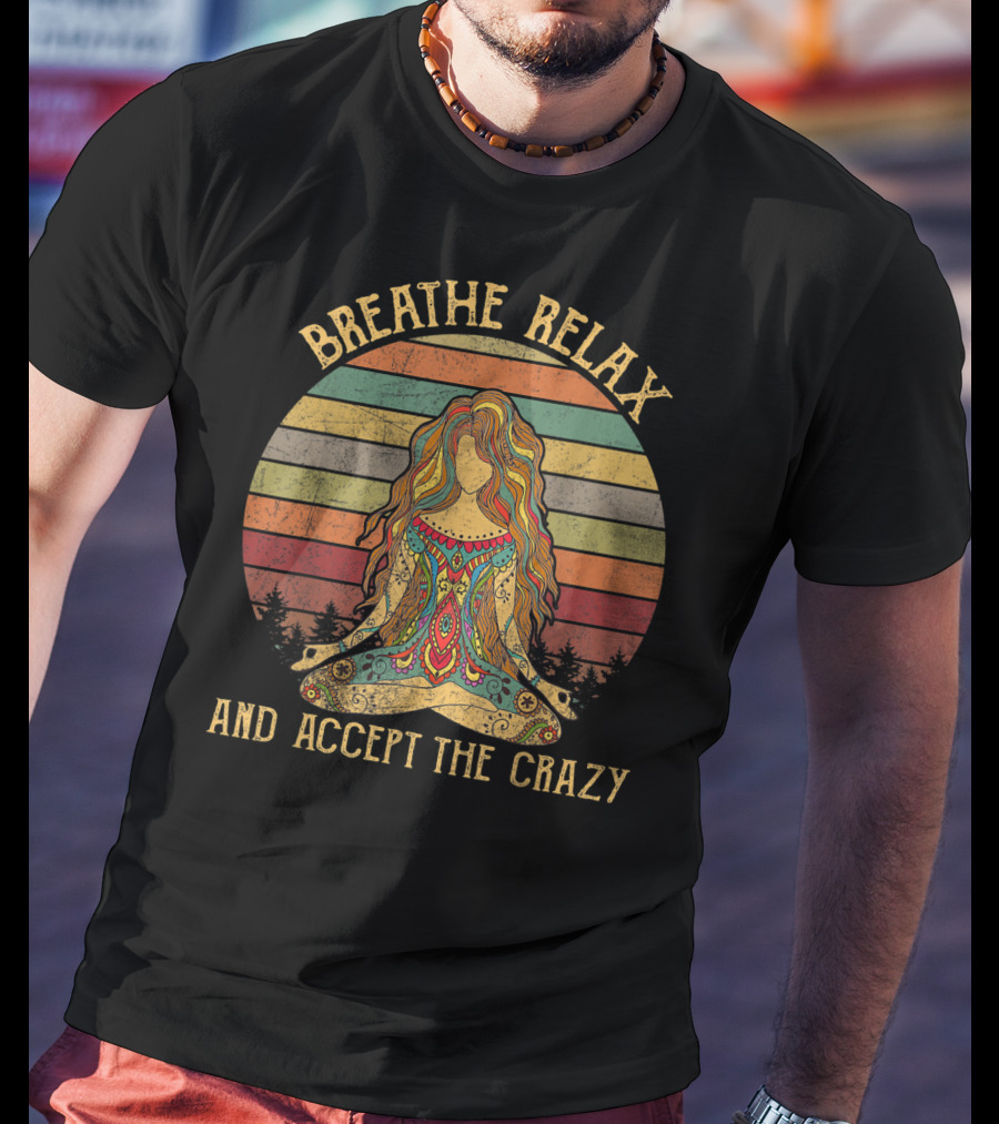 Breathe Relax And Accept The Crazy Yoga Vintage Meditative Woman In Rainbow Stripes T-Shirt