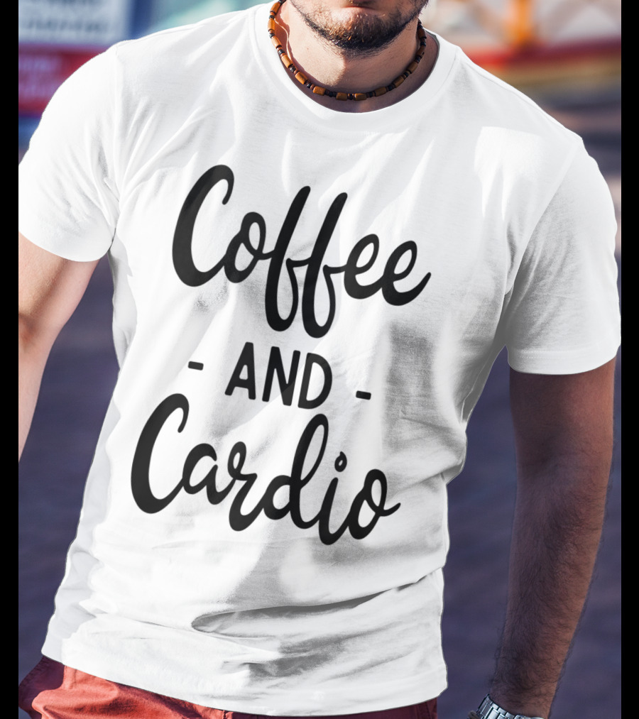 Coffee And Cardio Gym Yoga Workout Fitness Motivation T-Shirt