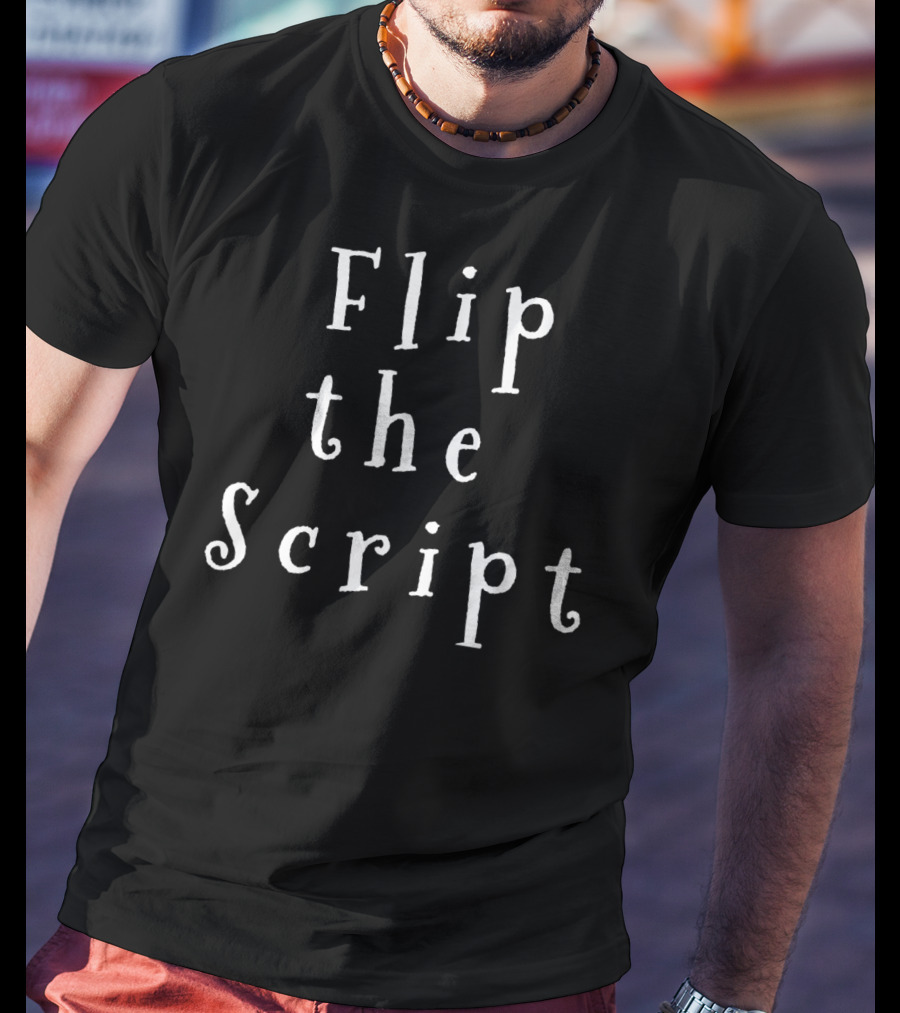 Flip The Script Funny Motivation Yoga Teacher T-Shirt