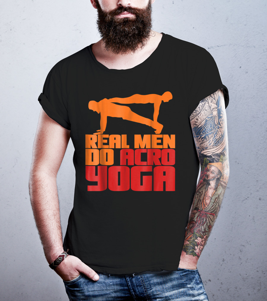 Real Men Do Acro Yoga T-Shirt