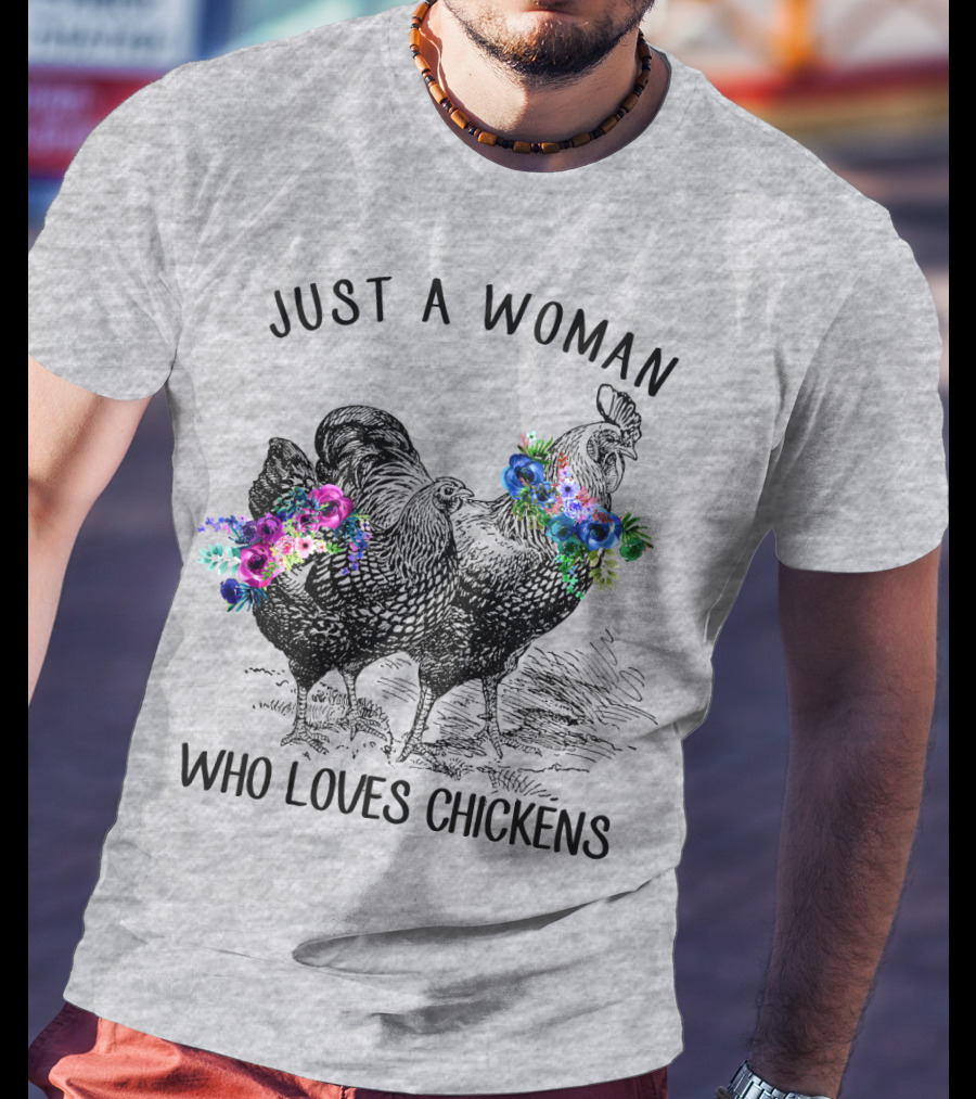 Just A Woman Who Loves Chickens With Floral Accents T-Shirt