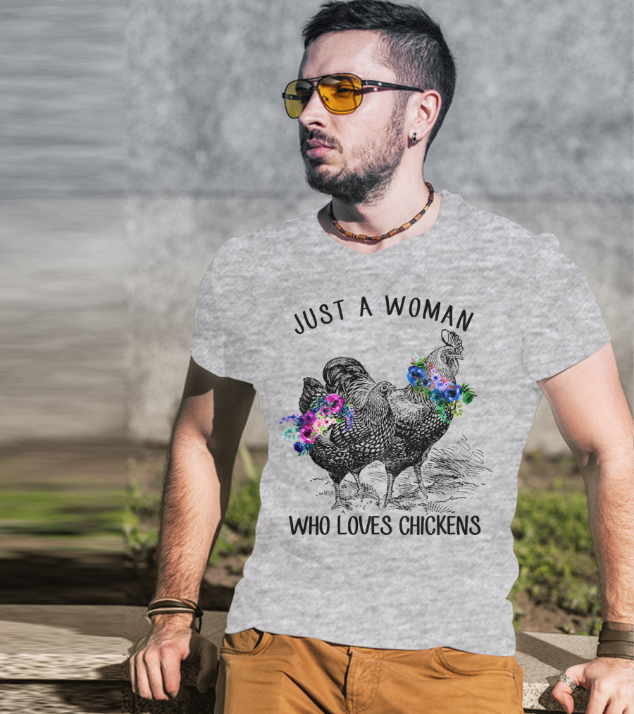 Just A Woman Who Loves Chickens With Floral Accents T-Shirt