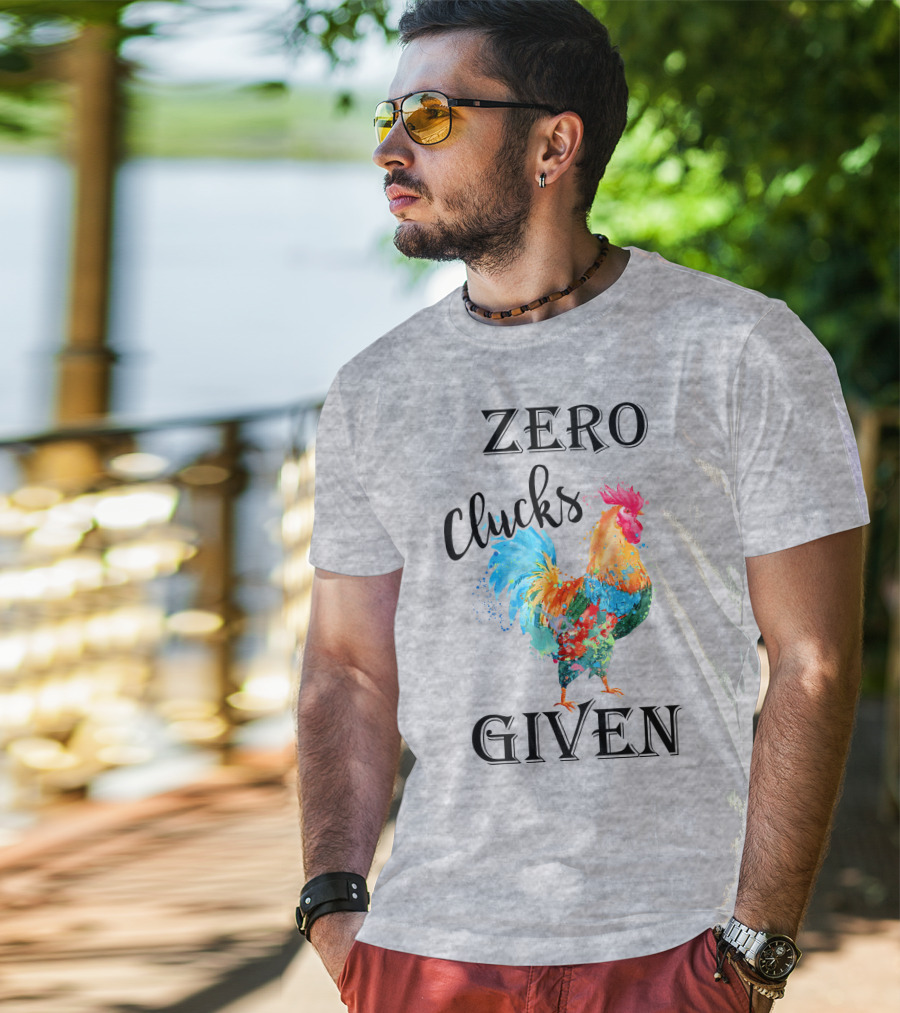 Zero Clucks Given Rooster T-Shirt