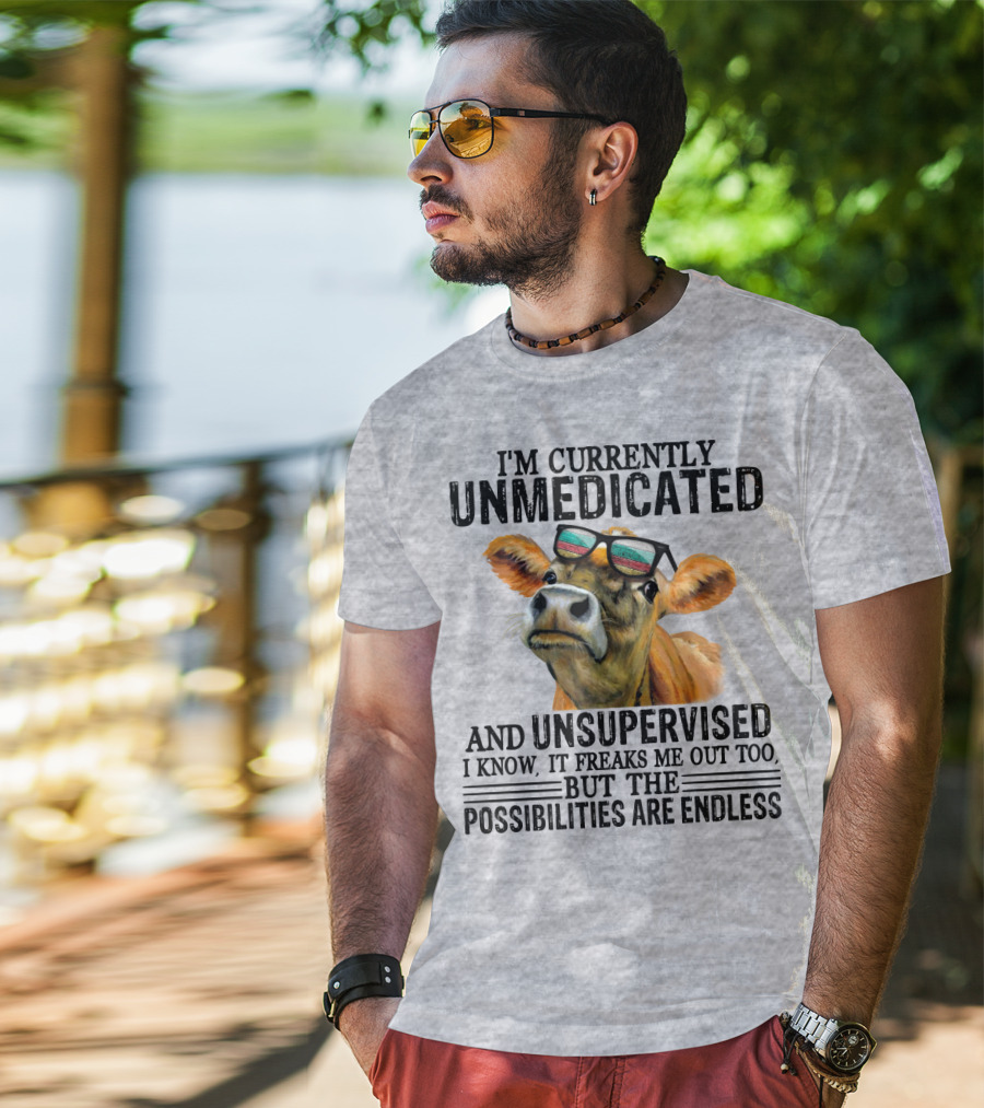 I’m Currently Unmedicated And Unsupervised Cow With Sunglasses Possibilities Are Endless T-Shirt