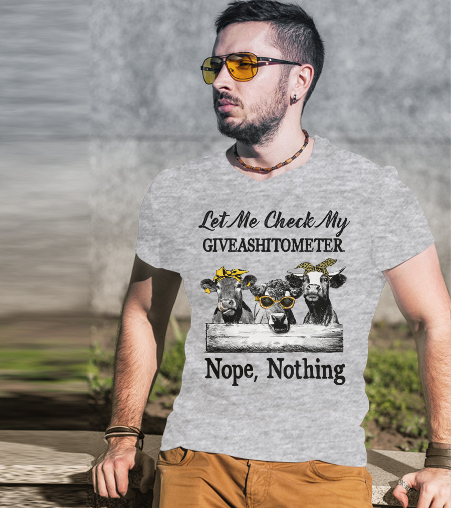 Let Me Check My Giveashitometer Nope Nothing Cows With Sunglasses And Bows T-Shirt