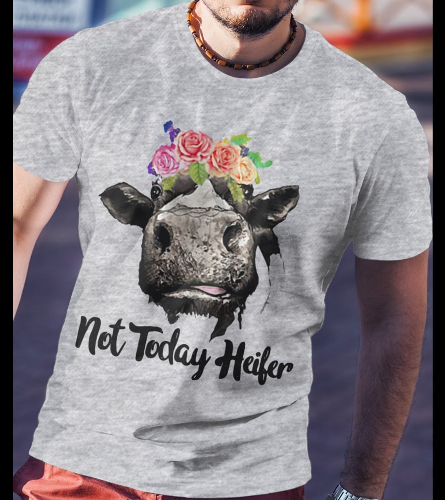 Not Today Heifer Floral Cow T-Shirt