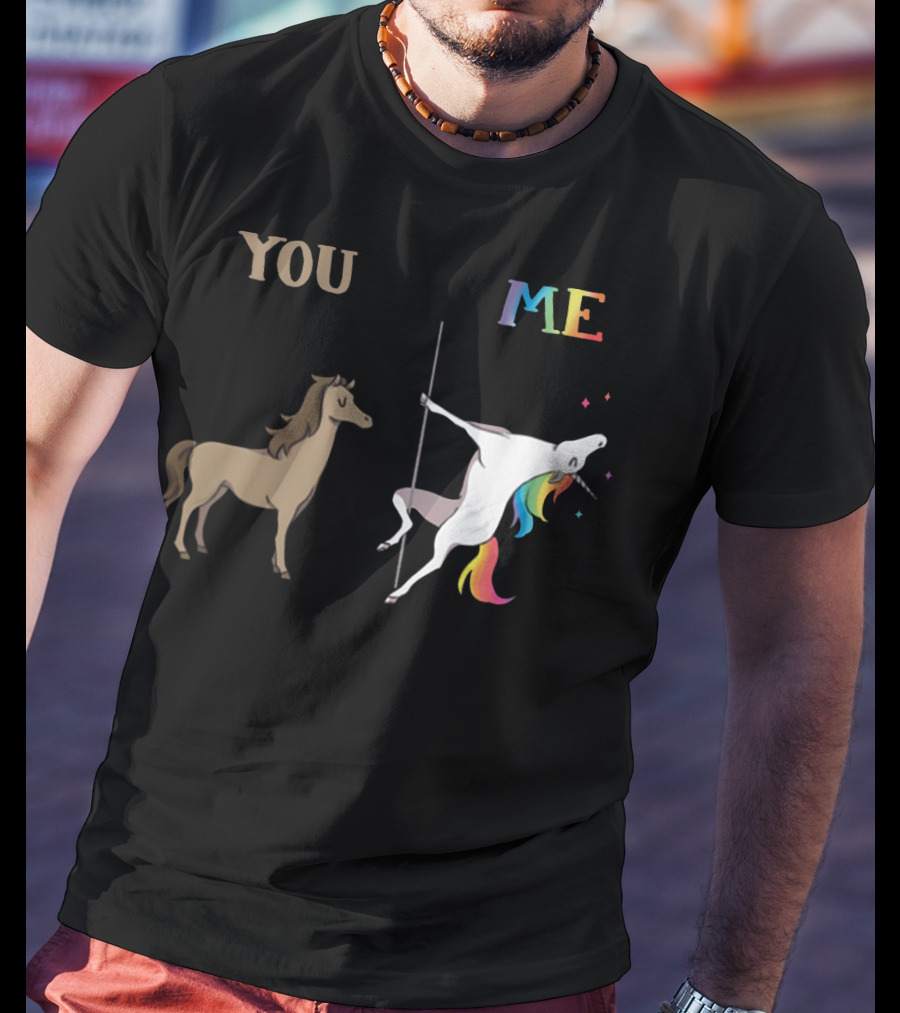 You Me Horse Unicorn Rainbow Pole Dance T-Shirt