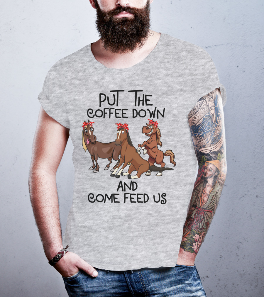 Put The Coffee Down And Come Feed Us Funny Horse Cartoon With Red Polka Dot Bow T-Shirt