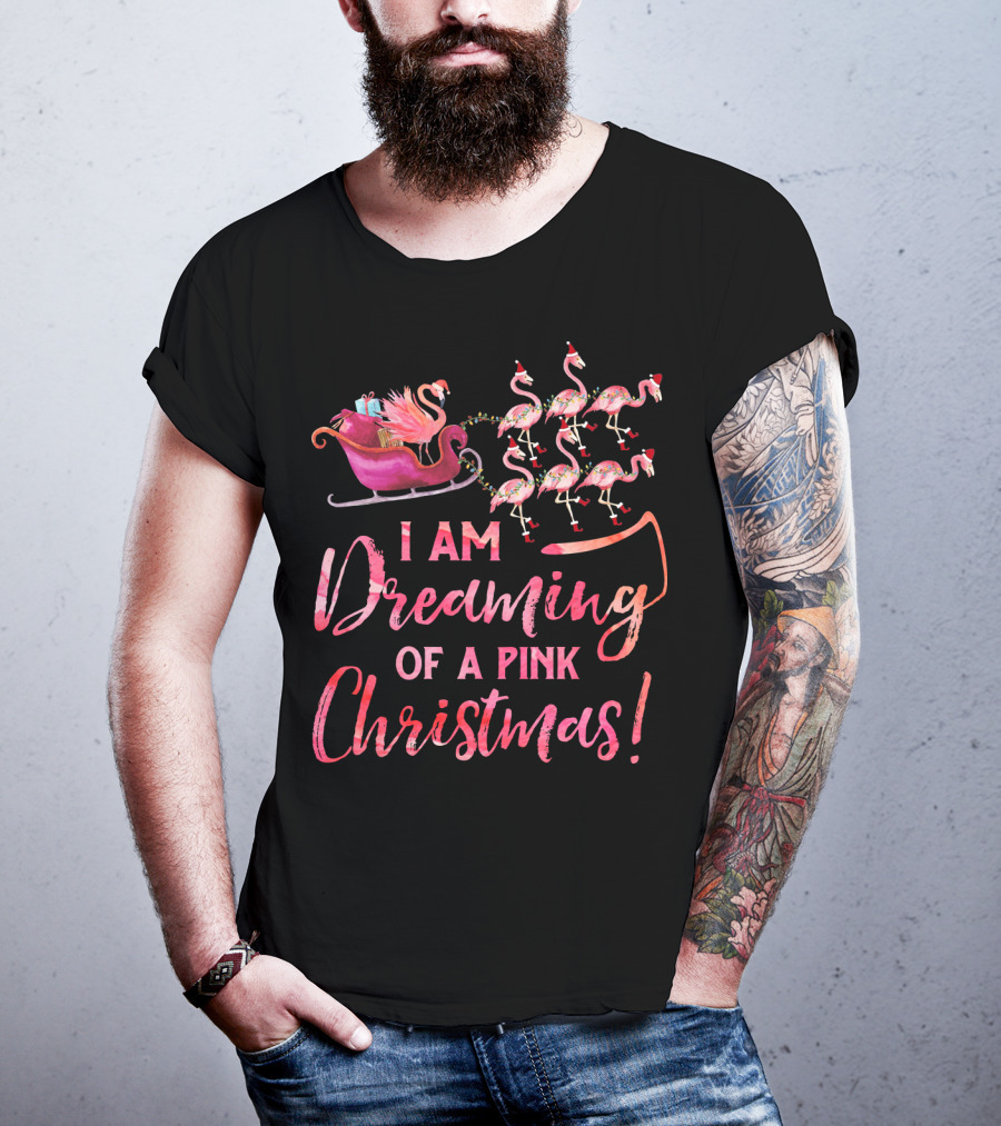 I Am Dreaming Of A Pink Christmas T-Shirt