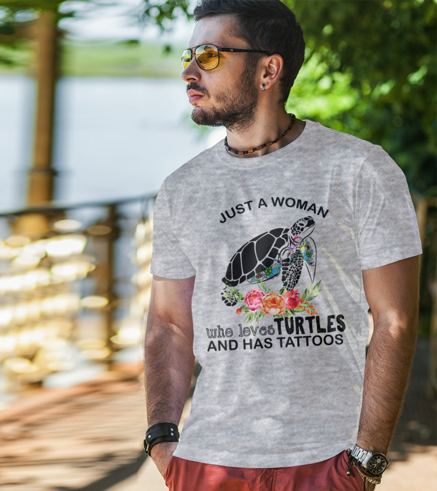 Just A Woman Who Loves Turtles And Has Tattoos T-Shirt