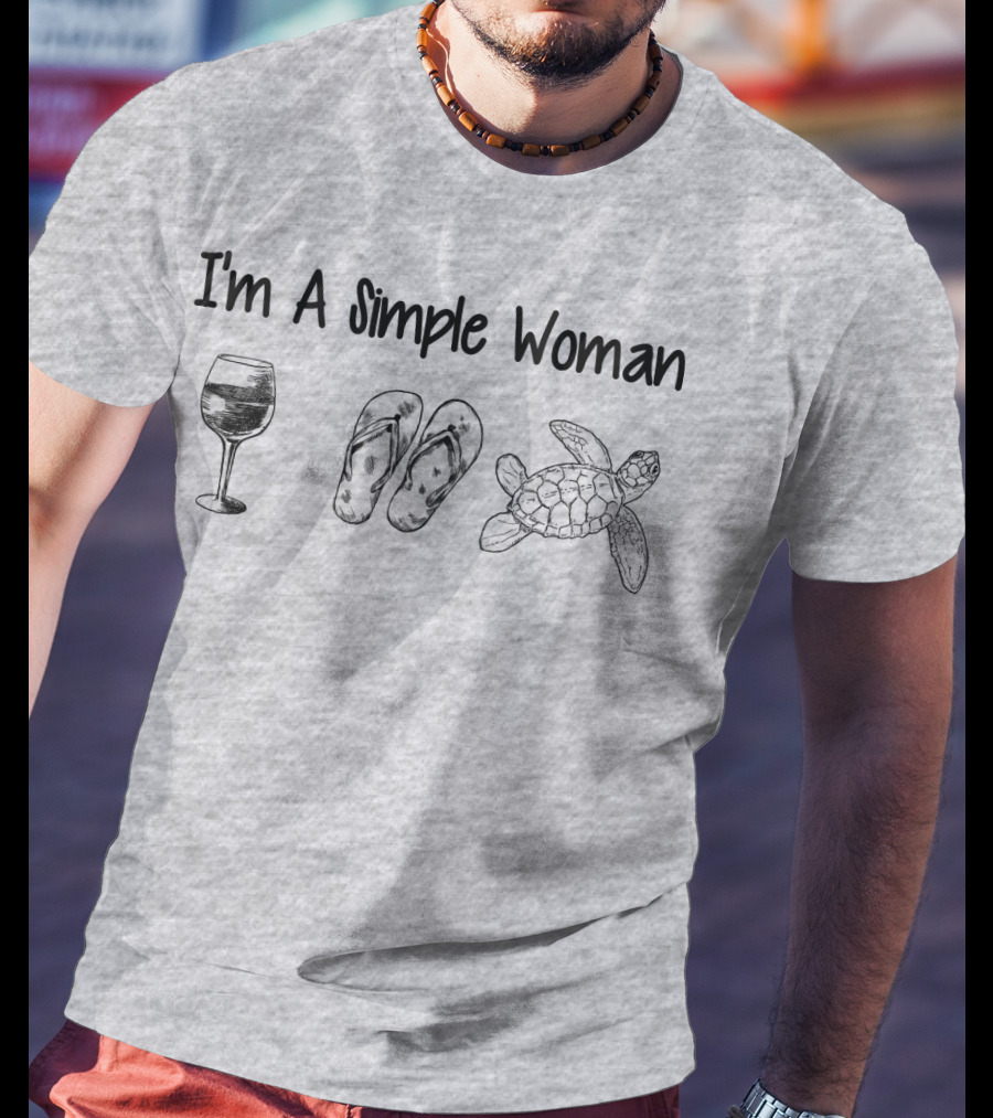 I'm A Simple Woman Wine Flip-Flops Turtle T-Shirt
