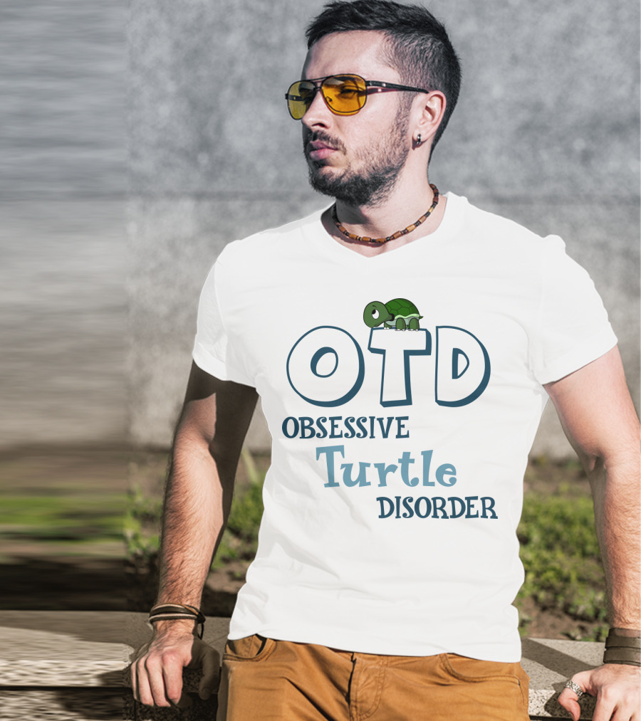 OTD Obsessive Turtle Disorder Cute Turtle T-Shirt