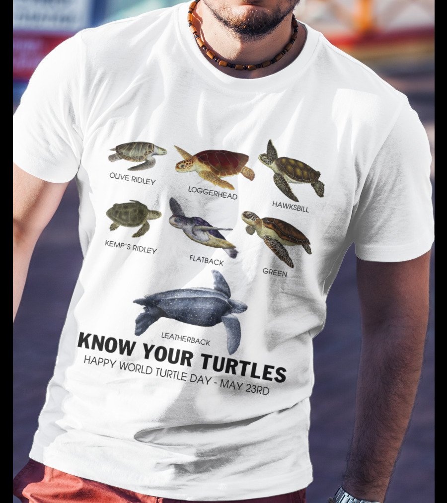 Know Your Turtles Olive Ridley Loggerhead Hawksbill Kemp’s Ridley Flatback Green Leatherback Happy World Turtle Day May 23rd T-Shirt