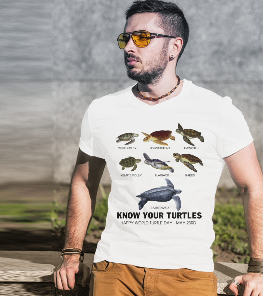 Know Your Turtles Olive Ridley Loggerhead Hawksbill Kemp’s Ridley Flatback Green Leatherback Happy World Turtle Day May 23rd T-Shirt