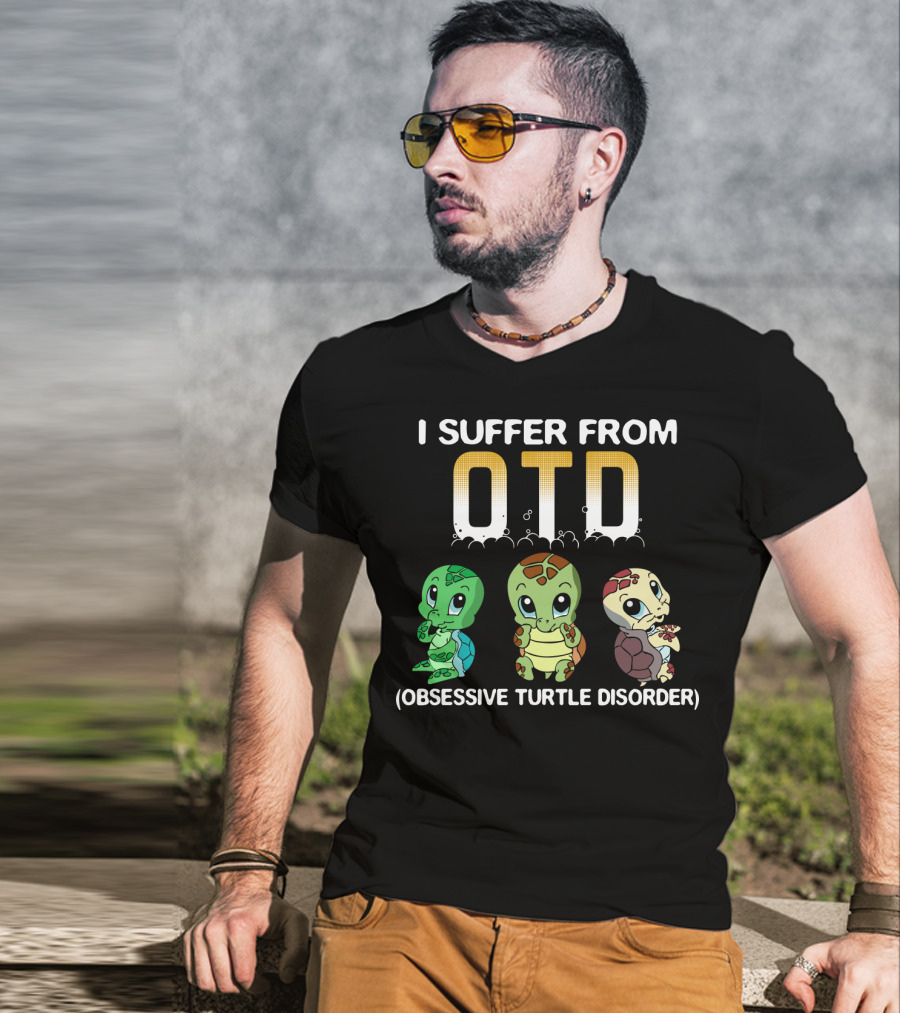 I Suffer From OTD Obsessive Turtle Disorder Cute Cartoon Turtles T-Shirt