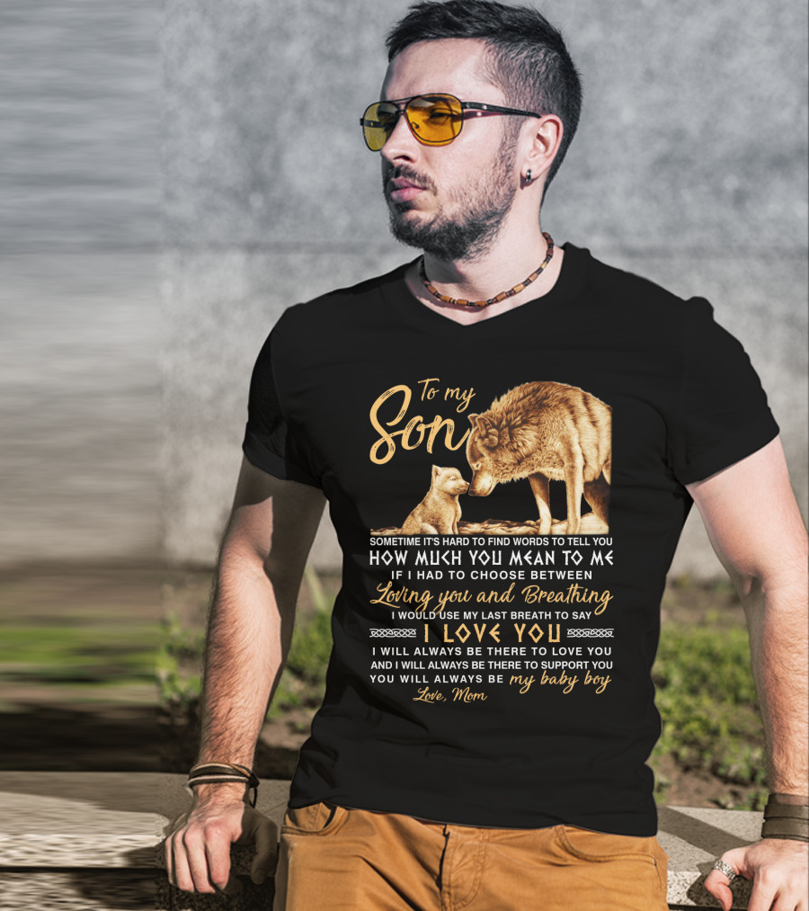 To My Son Wolf Mom Love You Last Breath Baby Boy T-Shirt