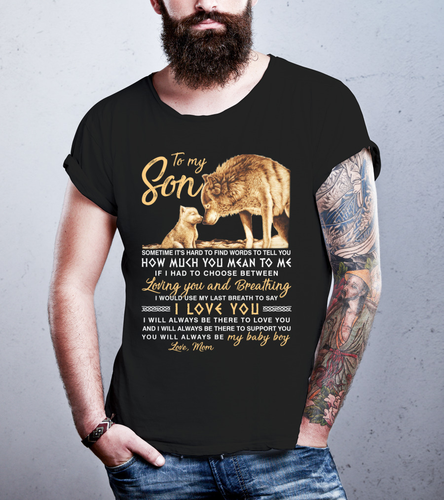 To My Son Wolf Mom Love You Last Breath Baby Boy T-Shirt