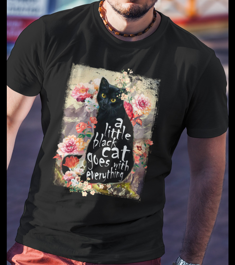 A Little Black Cat Goes With Everything Floral T-Shirt