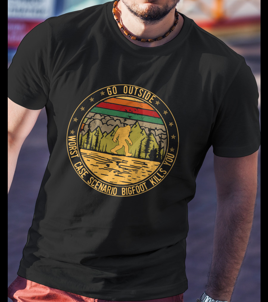 Go Outside Worst Case Scenario Bigfoot Kills You Forest And Mountains Circle T-Shirt