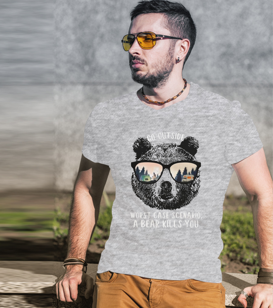 Go Outside Worst Case Scenario A Bear Kills You Camping Reflected In Sunglasses T-Shirt