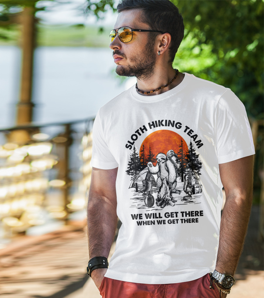 Sloth Hiking Team We Will Get There When We Get There Camping T-Shirt