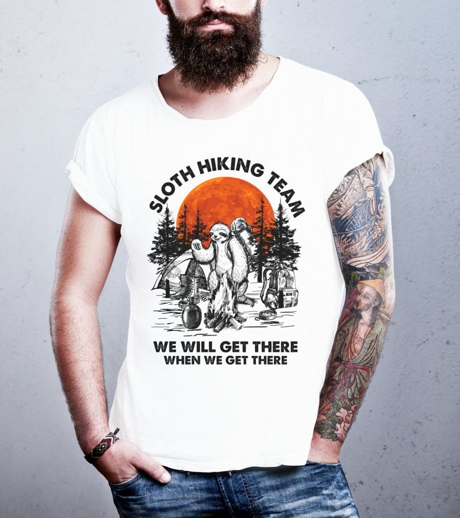 Sloth Hiking Team We Will Get There When We Get There Camping T-Shirt
