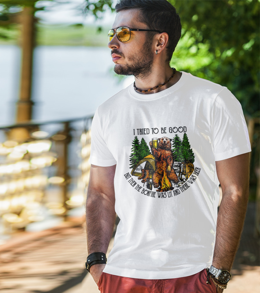 I Tried To Be Good But Then The Bonfire Was Lit And There Was Beer Bear Camping Scene T-Shirt