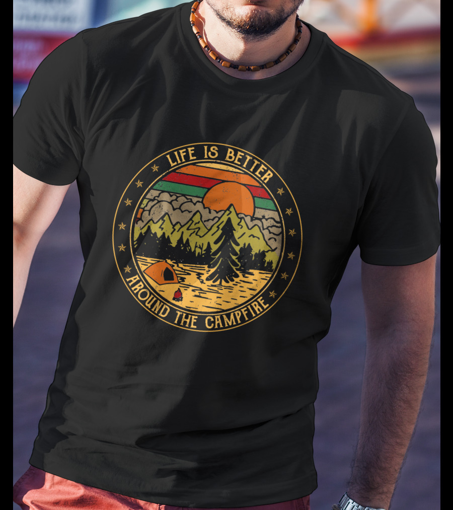 Life Is Better Around The Campfire Tent Mountains Sunset Scene T-Shirt