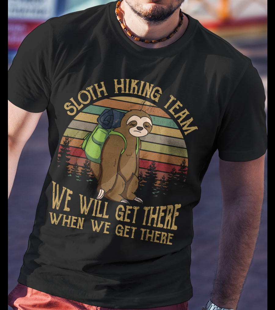 Sloth Hiking Team We Will Get There When We Get There Retro Forest Scene T-Shirt