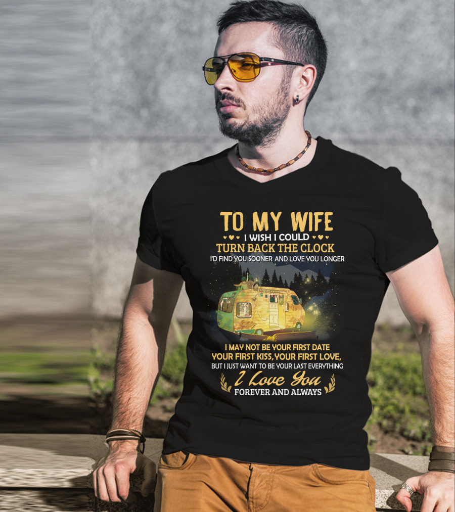 To My Wife I Wish I Could Turn Back The Clock I Love You Forever And Always T-Shirt