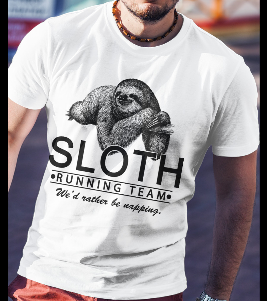 Sloth Running Team We'd Rather Be Napping T-Shirt