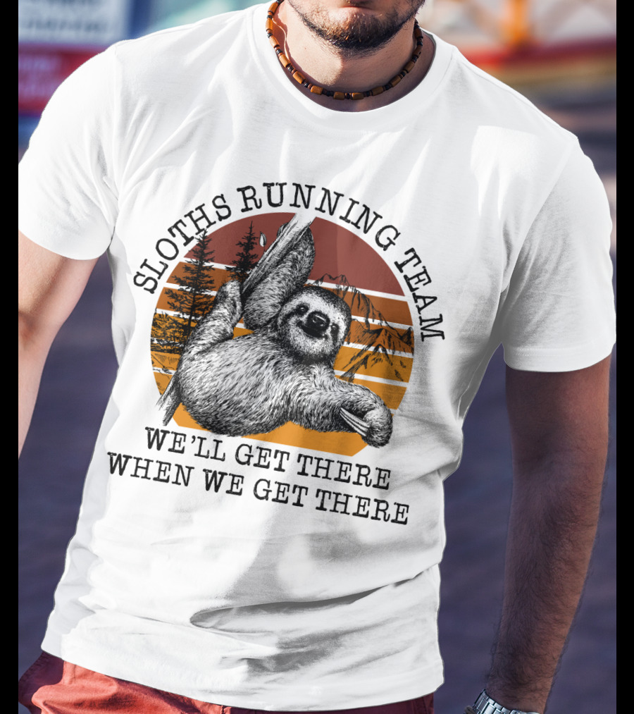SLOTHS RUNNING TEAM WE'LL GET THERE WHEN WE GET THERE Retro Sunset Forest T-Shirt