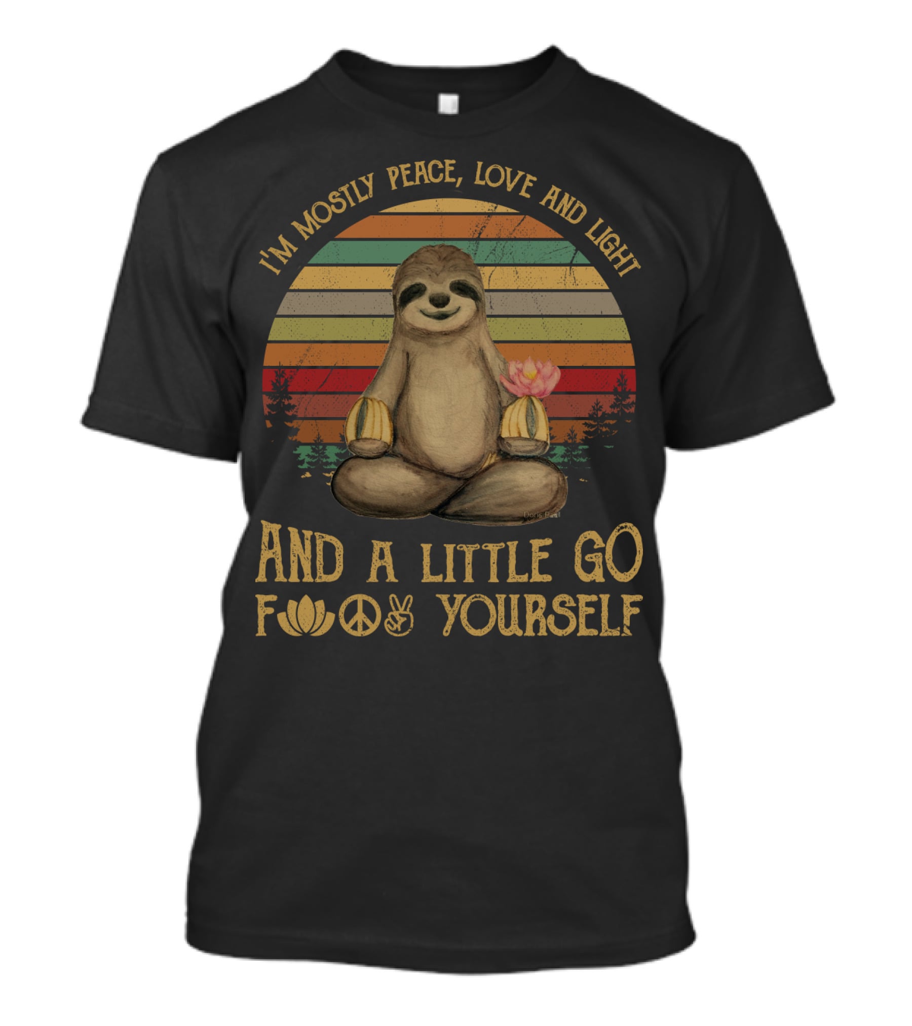 I'm Mostly Peace Love And Light And A Little Go F Yourself Sloth Lotus Peace Sign T-Shirt
