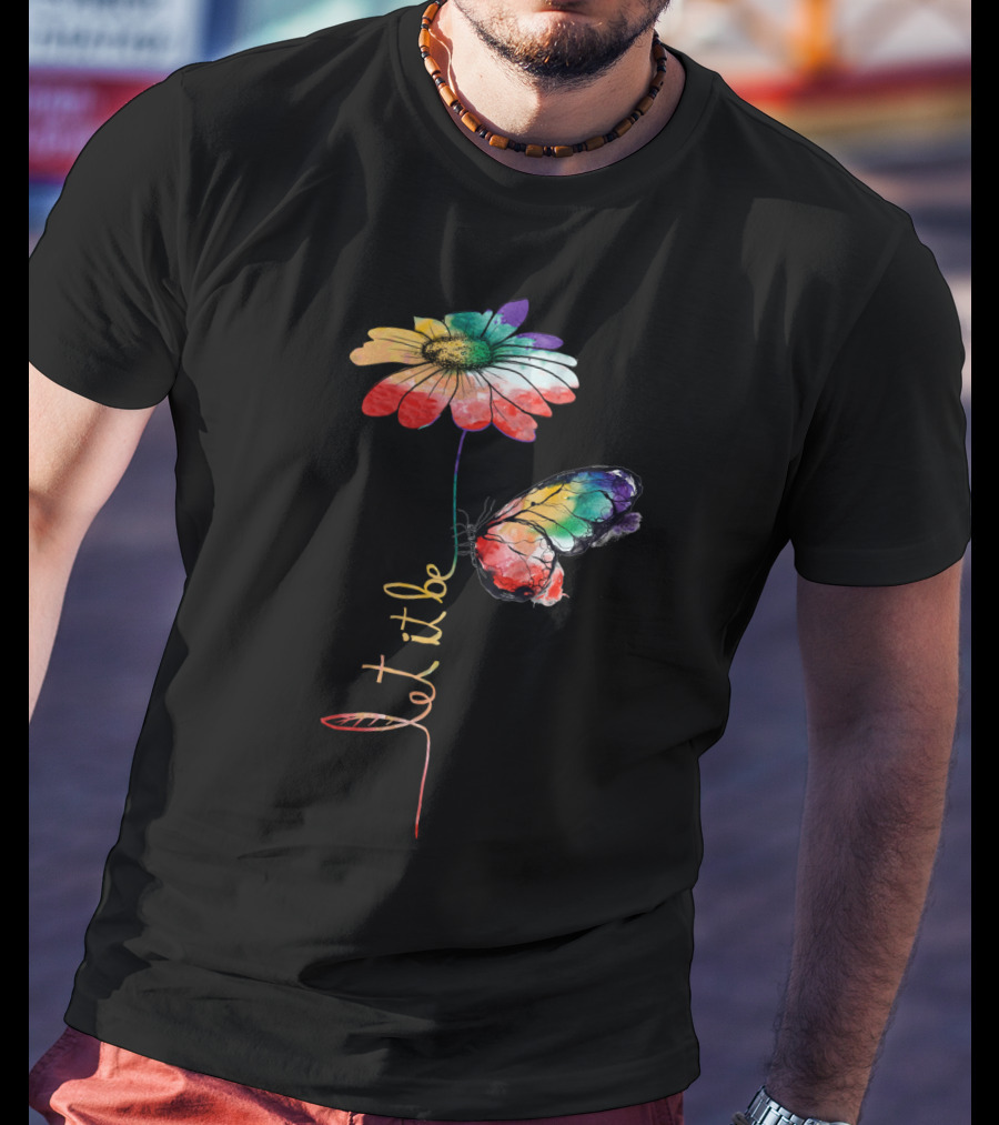 Let It Be Flower And Butterfly Vibrant Color T-Shirt