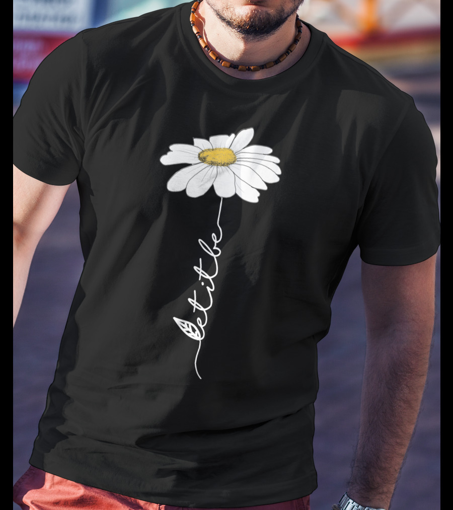 Let It Be Flower Daisy T-Shirt