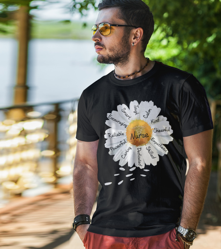 Nurse Smart Tough Encouraging Reliable Powerful Caring Dedicated Calm Kind Cheerful Empathetic Skilled Flower T-Shirt