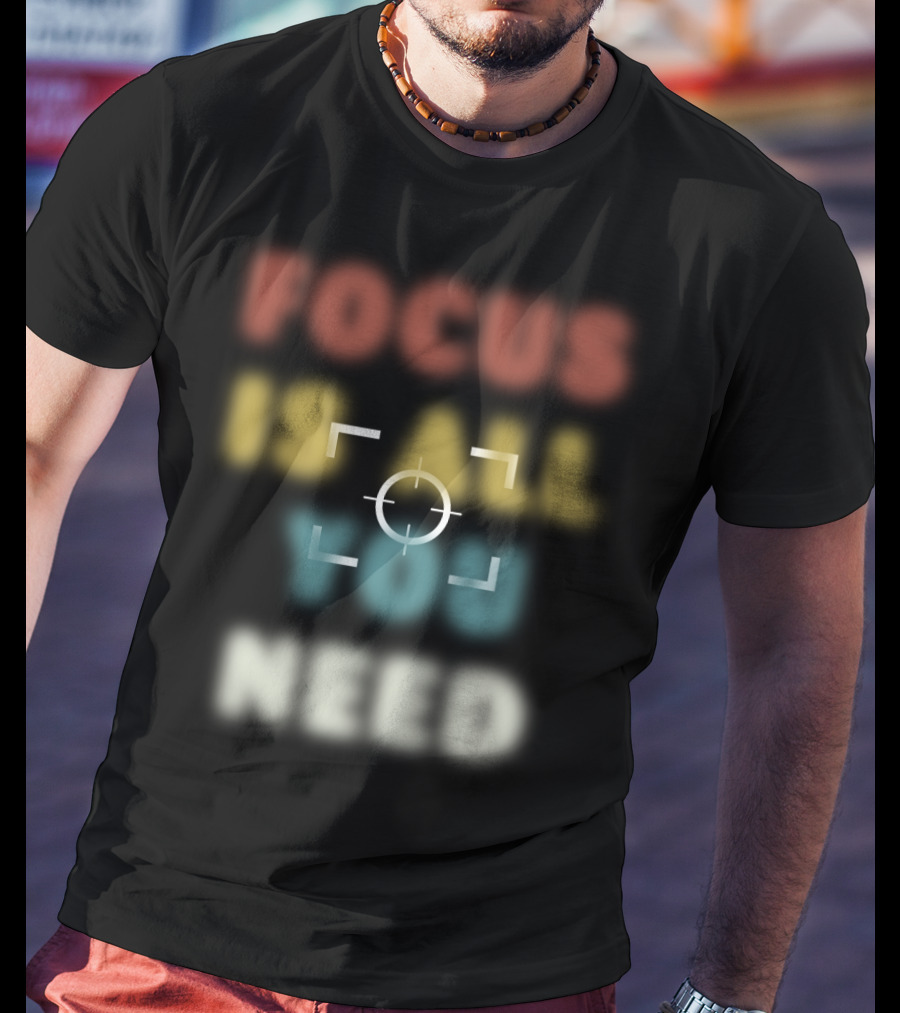 Focus Is All You Need Target Reticle T-Shirt